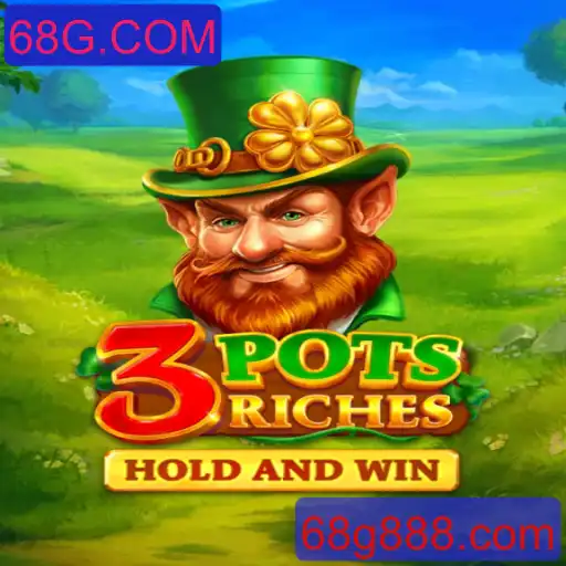 Descubra o Mundo do Jogo 3potsRiches no 68G.COM