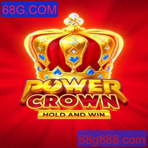 Explorando o Mundo de PowerCrown: Um Guia Completo para o Novo Jogo Sensação no 68G.COM